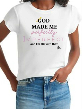 God Made ME Perfectly Imperfect T-Shirt/Sweatshirt